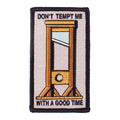 Don't Tempt Me Embroidered Patch