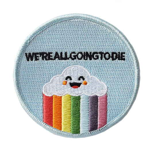 We're All Going to Die Embroidered Patch